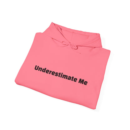 Embrace the Challenge: Underestimate Me Hoodie