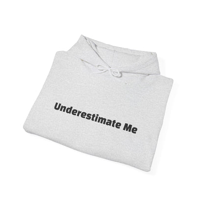 Embrace the Challenge: Underestimate Me Hoodie