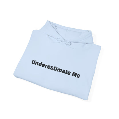 Embrace the Challenge: Underestimate Me Hoodie