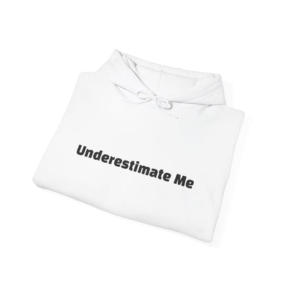 Embrace the Challenge: Underestimate Me Hoodie