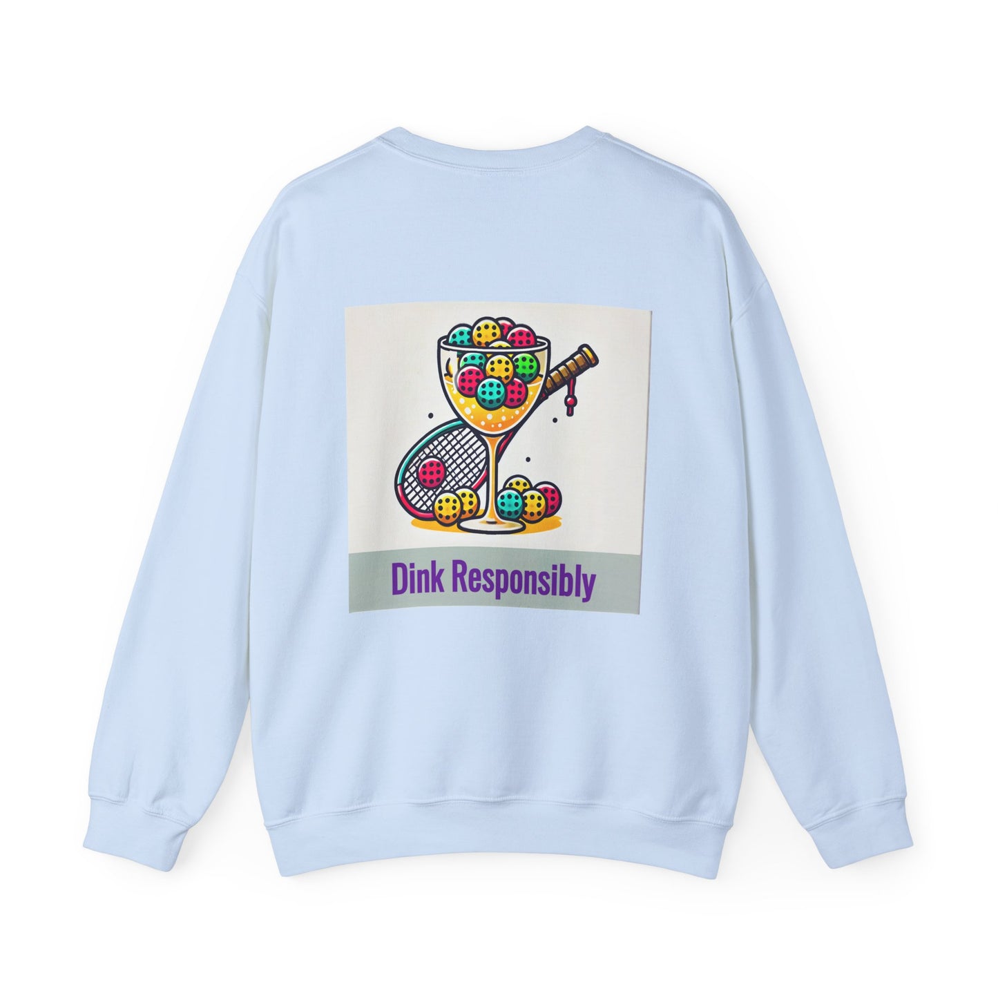 "Dink Responsibly" Pickleball Limited Edition Sweatshirt